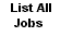 List all jobs